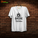 Crown T- Shirt Coffee is my Valentine (Black - White Colour)